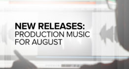 New production music releases and catalogs for August