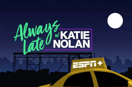 Always Late with Katie Nolan title card