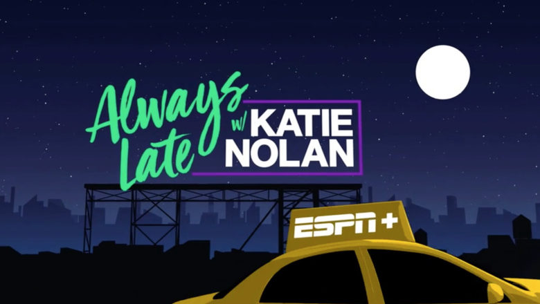 Always Late with Katie Nolan title card