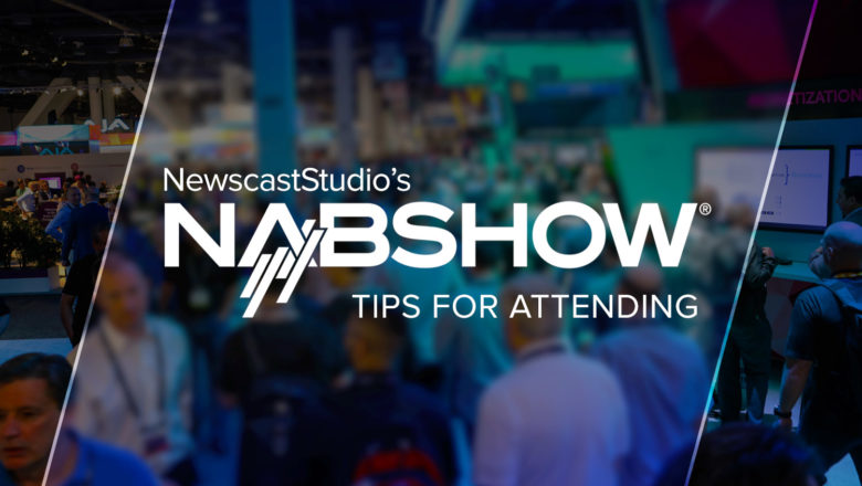 Tips for attending the NAB Show in Las Vegas