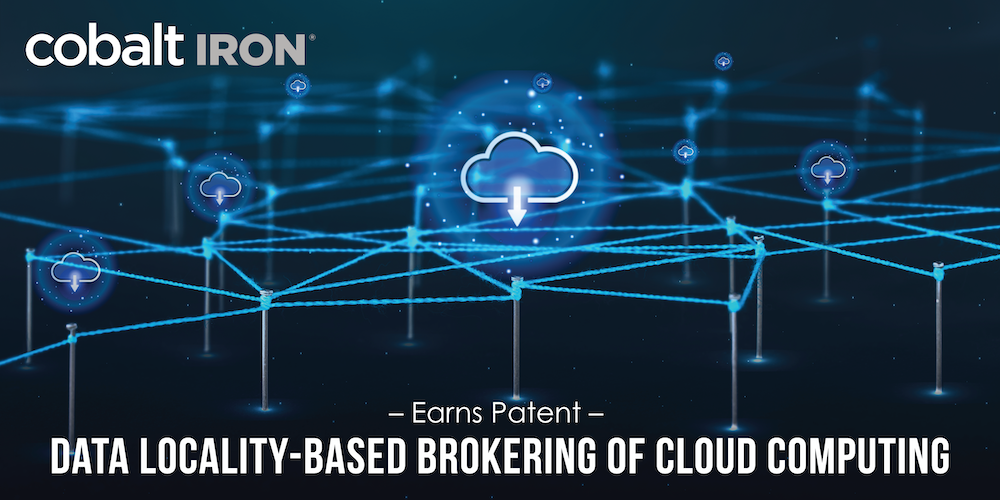 Cobalt Iron receives patent on data locality-based brokering of cloud computing